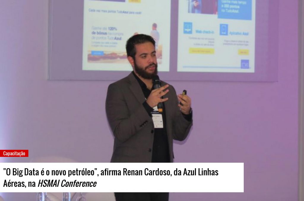 “O “Big Data é o novo petróleo”, afirma Renan Cardoso, da Azul Linhas Aéreas, na HSMAI Conference
