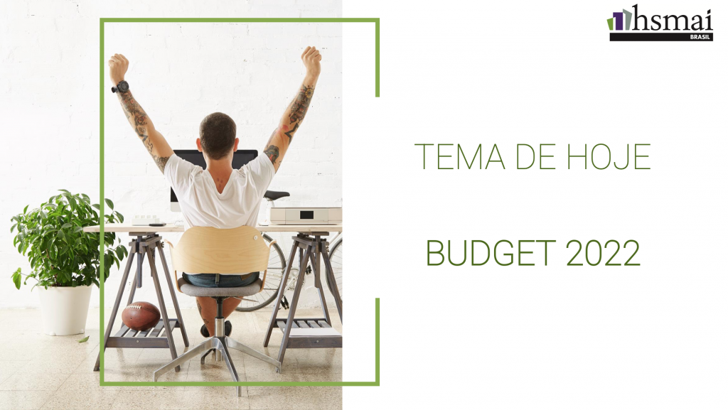 Tema do Dia: Budget 2022